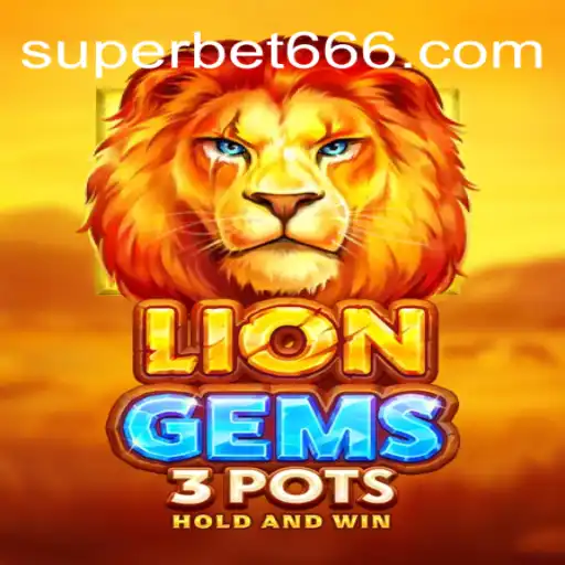 Descobrindo o Fascinante Mundo do Jogo LionGems3pots com SuperBet
